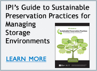IPI's Guide to Sustainable Preservation Practices for Managing Storage Environments